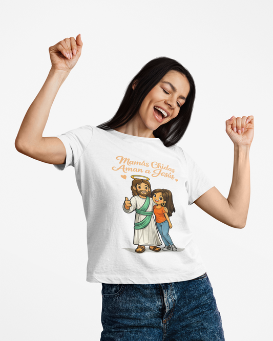 "Mamás Chidas Aman a Jesús" T-Shirt | Proverbs 31:28